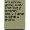 New National Gallery, Martin Luther King Jr. Memorial Library, & Other Buildings & Projects door Ludwig Mies van der Rohe