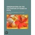 Observations On The Cultivation Of Roses In Pots; Including The Autobiography Of A Pot-Rose