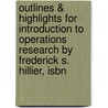 Outlines & Highlights For Introduction To Operations Research By Frederick S. Hillier, Isbn door Frederick Hillier