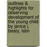 Outlines & Highlights For Observing Development Of The Young Child By Janice J. Beaty, Isbn door Janice Beaty