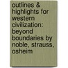 Outlines & Highlights For Western Civilization: Beyond Boundaries By Noble, Strauss, Osheim by Cram101 Textbook Reviews