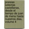 Poesias Selectas Castellanas, Desde El Tiempo De Juan De Mena Hasta Nuestros Dias, Volume 4 door Manuel Jos Quintana