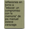Reflexiones En Torno A "Educar: Un Compromiso Con La Memoria" De Jos Manuel Esteve Zarazaga door Boris V. Zquez Calvo