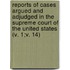Reports Of Cases Argued And Adjudged In The Supreme Court Of The United States (V. 1;V. 14)