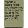 Reports Of Cases Heard And Determined In The Supreme Court Of The State Of New York (V. 94) door Marcus Tullius Hun