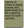 Reports Of Cases In Equity Argued And Deternined [!] In The Supreme Court Of North Carolina door North Carolina Supreme Court