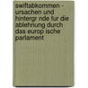 Swiftabkommen - Ursachen Und Hintergr Nde Fur Die Ablehnung Durch Das Europ Ische Parlament door Sirko Archut