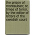 The Prison Of Montauban; Or, Times Of Terror, By The Editor Of Letters Of The Swedish Court