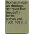 Thomas M Nzer Als Theologe Der Revolution. (Neuaufl.) - Berlin; Aufbau-Verl. 1960. 183 S. 8
