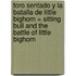 Toro Sentado y la Batalla de Little Bighorn = Sitting Bull and the Battle of Little Bighorn