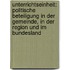 Unterrichtseinheit: Politische Beteiligung In Der Gemeinde, In Der Region Und Im Bundesland