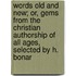 Words Old And New; Or, Gems From The Christian Authorship Of All Ages, Selected By H. Bonar