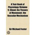 A Text-Book Of Physiology (Volume 1); Blood. The Tissues Of Movement. The Vascular Mechanism