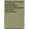 Aktuelle Und Kunftige Anwendung Internationaler Bilanzierungsregeln In Deutschen Unternehmen door Anonym