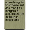 Auswirkung Der Finanzkrise Auf Den Markt Fur Mergers & Acquisitions Im Deutschen Mittelstand by Tobias F. Kern