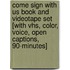 Come Sign with Us Book and Videotape Set [With Vhs, Color, Voice, Open Captions, 90-Minutes]