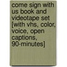 Come Sign with Us Book and Videotape Set [With Vhs, Color, Voice, Open Captions, 90-Minutes] door Robert M. Wilson