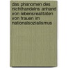 Das Phanomen Des Nichthandelns Anhand Von Lebensrealitaten Von Frauen Im Nationalsozialismus door Beate Gonitzki