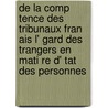 De La Comp Tence Des Tribunaux Fran Ais L' Gard Des Trangers En Mati Re D' Tat Des Personnes door L. on LeDoux