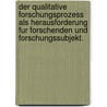 Der Qualitative Forschungsprozess Als Herausforderung Fur Forschenden Und Forschungssubjekt. door Mark Valentin