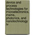 Device And Process Technologies For Microelectronics, Mems, Photonics, And Nanotechnology Iv