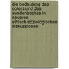 Die Bedeutung Des Opfers Und Des Sundenbockes In Neueren Ethisch-Soziologischen Diskussionen door Henning Becker