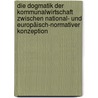 Die Dogmatik Der Kommunalwirtschaft Zwischen National- Und Europäisch-Normativer Konzeption by Jan Peters