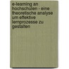 E-Learning An Hochschulen - Eine Theoretische Analyse Um Effektive Lernprozesse Zu Gestalten door Katharina Wimmer