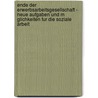 Ende Der Erwerbsarbeitsgesellschaft - Neue Aufgaben Und M Glichkeiten Fur Die Soziale Arbeit door J. Rg Bosse