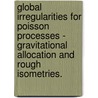 Global Irregularities For Poisson Processes - Gravitational Allocation And Rough Isometries. door Ron Peled