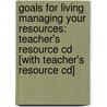 Goals For Living Managing Your Resources: Teacher's Resource Cd [With Teacher's Resource Cd] door Nancy Wehlage