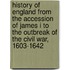 History Of England From The Accession Of James I To The Outbreak Of The Civil War, 1603-1642