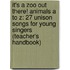 It's A Zoo Out There! Animals A To Z: 27 Unison Songs For Young Singers (Teacher's Handbook)