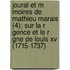 Joural Et M Moires De Mathieu Marais (4); Sur La R Gence Et Le R Gne De Louis Xv (1715-1737)