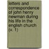 Letters And Correspondence Of John Henry Newman During His Life In The English Church (V. 1)