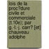 Lois De La Proc?Dure Civile Et Commerciale (T.10E); Par G.-L.-J. Carr? [Et] Chauveau Adolphe