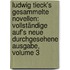 Ludwig Tieck's Gesammelte Novellen: Vollständige Auf's Neue Durchgesehene Ausgabe, Volume 3