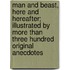 Man And Beast, Here And Hereafter; Illustrated By More Than Three Hundred Original Anecdotes