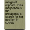 Margaret Oliphant  Miss Marjoribanks  - The Protagonist's Search For Her Position In Society door Swantje We