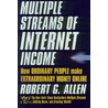 Multiple Streams Of Internet Income: How Ordinary People Can Make Extraordinary Money Online door Robert G. Allen