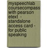 Myspeechlab Coursecompass With Pearson Etext  - Standalone Access Card - For Public Speaking by David Zarefsky
