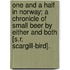 One And A Half In Norway; A Chronicle Of Small Beer By Either And Both [S.R. Scargill-Bird].