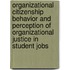 Organizational Citizenship Behavior And Perception Of Organizational Justice In Student Jobs