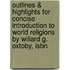 Outlines & Highlights For Concise Introduction To World Religions By Willard G. Oxtoby, Isbn