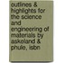 Outlines & Highlights For The Science And Engineering Of Materials By Askeland & Phule, Isbn
