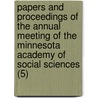 Papers And Proceedings Of The Annual Meeting Of The Minnesota Academy Of Social Sciences (5) by Minnesota Academy of Social Sciences