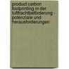 Product Carbon Footprinting In Der Luftfrachtbeförderung - Potenziale Und Herausforderungen by Björn Hildebrandt