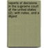 Reports Of Decisions In The Supreme Court Of The United States (2); With Notes, And A Digest
