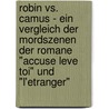 Robin Vs. Camus - Ein Vergleich Der Mordszenen Der Romane "Accuse Leve Toi" Und "L'Etranger" by Susanne Graf