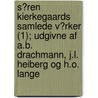 S?Ren Kierkegaards Samlede V?Rker (1); Udgivne Af A.B. Drachmann, J.L. Heiberg Og H.O. Lange door Sa Ren Kierkegaard